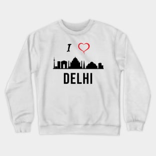 I love Delhi India Crewneck Sweatshirt